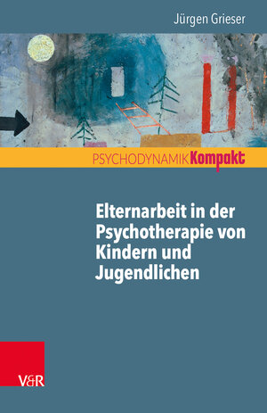 Buchcover Elternarbeit in der Psychotherapie von Kindern und Jugendlichen | Jürgen Grieser | EAN 9783525406533 | ISBN 3-525-40653-3 | ISBN 978-3-525-40653-3