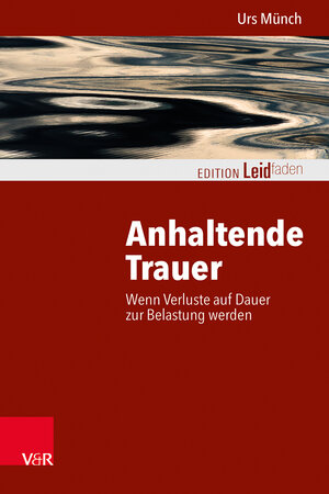 Buchcover Anhaltende Trauer | Urs Münch | EAN 9783525406915 | ISBN 3-525-40691-6 | ISBN 978-3-525-40691-5