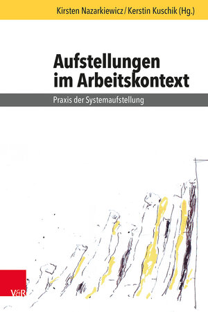 Buchcover Aufstellungen im Arbeitskontext  | EAN 9783525407066 | ISBN 3-525-40706-8 | ISBN 978-3-525-40706-6