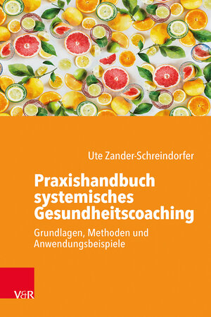 Buchcover Praxishandbuch systemisches Gesundheitscoaching | Ute Zander-Schreindorfer | EAN 9783525407554 | ISBN 3-525-40755-6 | ISBN 978-3-525-40755-4