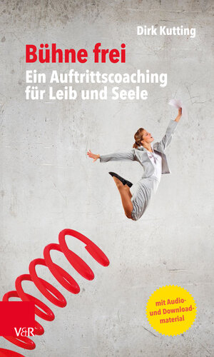 Buchcover Bühne frei: Ein Auftrittscoaching für Leib und Seele | Dirk Kutting | EAN 9783525407721 | ISBN 3-525-40772-6 | ISBN 978-3-525-40772-1