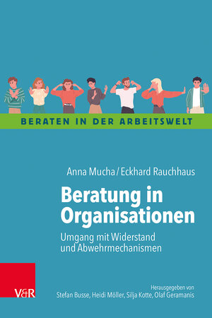 Buchcover Beratung in Organisationen | Anna Mucha | EAN 9783525407776 | ISBN 3-525-40777-7 | ISBN 978-3-525-40777-6