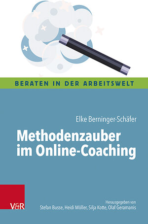 Buchcover Methodenzauber im Online-Coaching | Elke Berninger-Schäfer | EAN 9783525407868 | ISBN 3-525-40786-6 | ISBN 978-3-525-40786-8