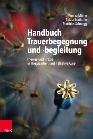 Buchcover Handbuch Trauerbegegnung und -begleitung | Monika Müller | EAN 9783525407899 | ISBN 3-525-40789-0 | ISBN 978-3-525-40789-9
