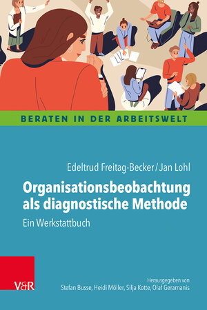 Buchcover Organisationsbeobachtung als diagnostische Methode | Edeltrud Freitag-Becker | EAN 9783525407981 | ISBN 3-525-40798-X | ISBN 978-3-525-40798-1