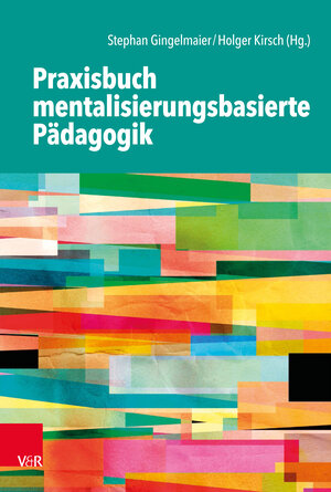 Buchcover Praxisbuch mentalisierungsbasierte Pädagogik | EAN 9783525408537 | ISBN 3-525-40853-6 | ISBN 978-3-525-40853-7
