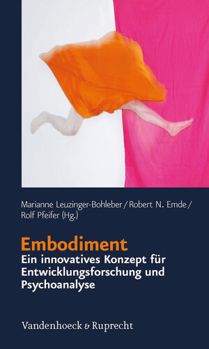 Buchcover Embodiment – ein innovatives Konzept für Entwicklungsforschung und Psychoanalyse  | EAN 9783525451304 | ISBN 3-525-45130-X | ISBN 978-3-525-45130-4