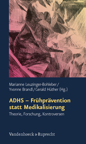 Schriften des Sigmund-Freud-Instituts Bd 4: ADHS - Frühprävention statt Medikalisierung. Theorie, Forschung, Kontroversen (Schriften D. Sigmund-Freud-Inst. Reihe 2: Psychoanalyse Im I)