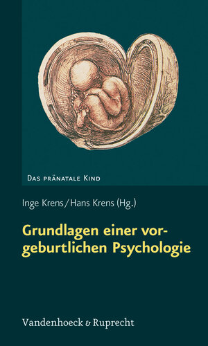 Buchcover Grundlagen einer vorgeburtlichen Psychologie  | EAN 9783525452332 | ISBN 3-525-45233-0 | ISBN 978-3-525-45233-2