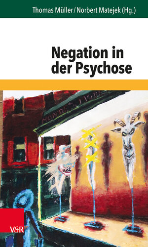 Buchcover Negation in der Psychose  | EAN 9783525452462 | ISBN 3-525-45246-2 | ISBN 978-3-525-45246-2