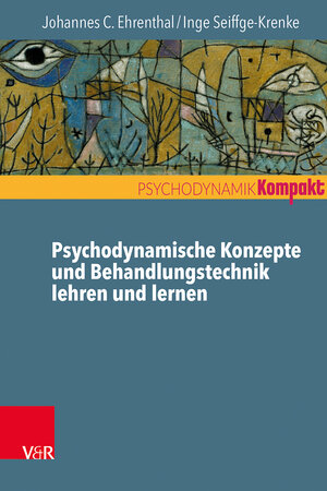 Buchcover Psychodynamische Konzepte und Behandlungstechnik lehren und lernen | Johannes C. Ehrenthal | EAN 9783525453285 | ISBN 3-525-45328-0 | ISBN 978-3-525-45328-5