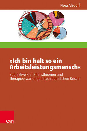 Buchcover »Ich bin halt so ein Arbeitsleistungsmensch« | Nora Alsdorf | EAN 9783525455814 | ISBN 3-525-45581-X | ISBN 978-3-525-45581-4