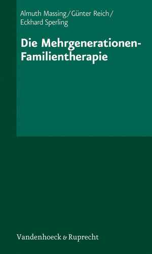 Buchcover Die Mehrgenerationen-Familientherapie | Almuth Massing | EAN 9783525457405 | ISBN 3-525-45740-5 | ISBN 978-3-525-45740-5