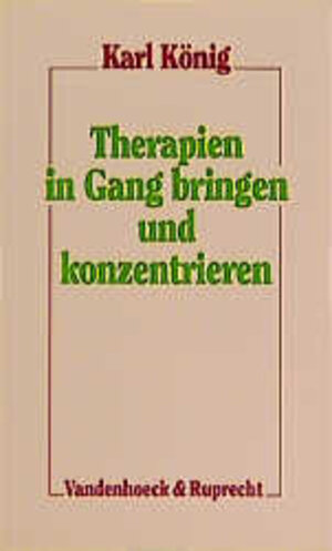 Buchcover Therapien in Gang bringen und konzentrieren | Karl König | EAN 9783525457979 | ISBN 3-525-45797-9 | ISBN 978-3-525-45797-9