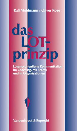 Buchcover Das LOT-Prinzip | Ralf Mehlmann | EAN 9783525458532 | ISBN 3-525-45853-3 | ISBN 978-3-525-45853-2