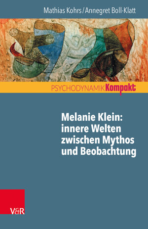 Buchcover Melanie Klein: Innere Welten zwischen Mythos und Beobachtung | Mathias Kohrs | EAN 9783525459089 | ISBN 3-525-45908-4 | ISBN 978-3-525-45908-9