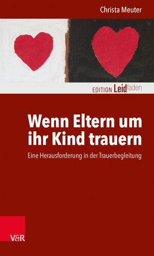 Buchcover Wenn Eltern um ihr Kind trauern | Christa Meuter | EAN 9783525459096 | ISBN 3-525-45909-2 | ISBN 978-3-525-45909-6