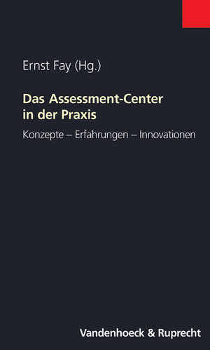 Das Assessment-Center in der Praxis. Konzepte - Erfahrungen - Innovationen (Clara)