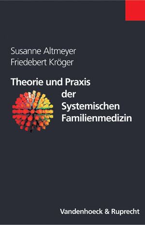 Buchcover Theorie und Praxis der Systemischen Familienmedizin | Susanne Altmeyer | EAN 9783525461730 | ISBN 3-525-46173-9 | ISBN 978-3-525-46173-0