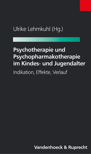 Buchcover Psychotherapie und Psychopharmakotherapie im Kindes- und Jugendalter  | EAN 9783525461808 | ISBN 3-525-46180-1 | ISBN 978-3-525-46180-8