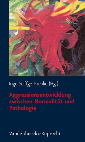 Buchcover Aggressionsentwicklung zwischen Normalität und Pathologie  | EAN 9783525462331 | ISBN 3-525-46233-6 | ISBN 978-3-525-46233-1