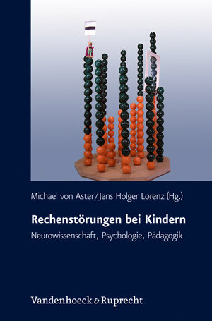 Rechenstörungen bei Kindern. Neurowissenschaft, Psychologie, Pädagogik (Psychoanalytische Blatter)