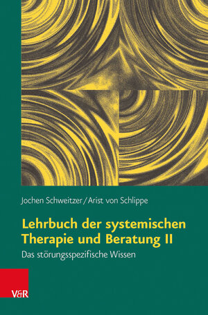 Buchcover Lehrbuch der systemischen Therapie und Beratung II | Jochen Schweitzer | EAN 9783525462560 | ISBN 3-525-46256-5 | ISBN 978-3-525-46256-0