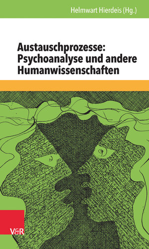 Buchcover Austauschprozesse: Psychoanalyse und andere Humanwissenschaften  | EAN 9783525462713 | ISBN 3-525-46271-9 | ISBN 978-3-525-46271-3