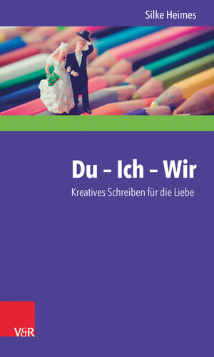 Buchcover Du – Ich – Wir | Silke Heimes | EAN 9783525490129 | ISBN 3-525-49012-7 | ISBN 978-3-525-49012-9