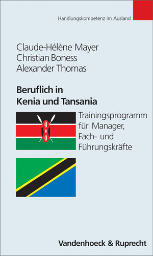 Beruflich in Kenia und Tansania. Trainingsprogramm für Manager, Fach- und Führungskräfte (Handlungskompetenz im Ausland)