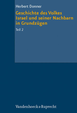 Grundrisse zum Alten Testament, Bd.4/2, Geschichte des Volkes Israel und seiner Nachbarn in Grundzügen: Von der Königszeit bis zu Alexander dem ... auf die Geschichte des Judentums bis Kochba