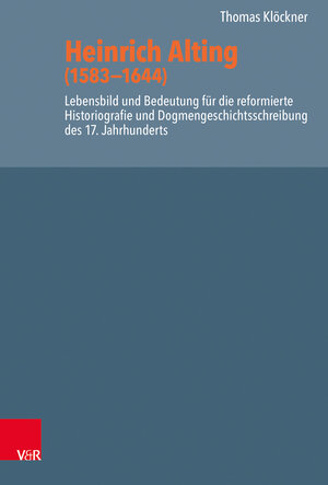 Buchcover Heinrich Alting (1583−1644) | Thomas Klöckner | EAN 9783525516997 | ISBN 3-525-51699-1 | ISBN 978-3-525-51699-7