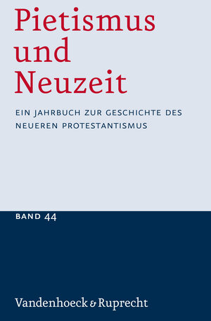 Buchcover Pietismus und Neuzeit Band 44 – 2018  | EAN 9783525522059 | ISBN 3-525-52205-3 | ISBN 978-3-525-52205-9