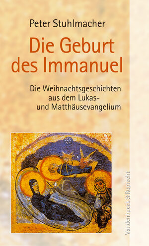 Buchcover Die Geburt des Immanuel | Peter Stuhlmacher | EAN 9783525535356 | ISBN 3-525-53535-X | ISBN 978-3-525-53535-6
