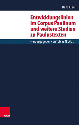 Buchcover Entwicklungslinien im Corpus Paulinum und weitere Studien zu Paulustexten | Hans Klein | EAN 9783525540510 | ISBN 3-525-54051-5 | ISBN 978-3-525-54051-0