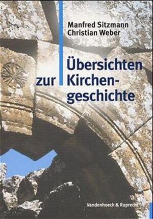 Buchcover Übersichten zur Kirchengeschichte | Manfred Sitzmann | EAN 9783525554401 | ISBN 3-525-55440-0 | ISBN 978-3-525-55440-1