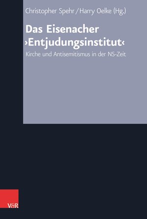 Buchcover Das Eisenacher ‚Entjudungsinstitut‘  | EAN 9783525557976 | ISBN 3-525-55797-3 | ISBN 978-3-525-55797-6