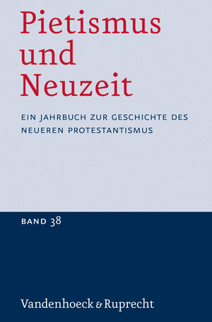 Buchcover Pietismus und Neuzeit Band 38 - 2012  | EAN 9783525559109 | ISBN 3-525-55910-0 | ISBN 978-3-525-55910-9