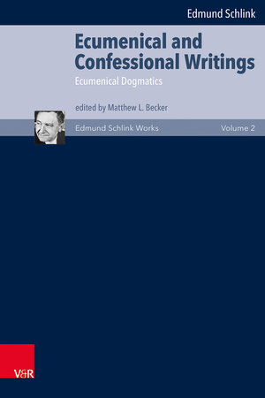 Buchcover Ecumenical and Confessional Writings | Edmund Schlink | EAN 9783525560754 | ISBN 3-525-56075-3 | ISBN 978-3-525-56075-4