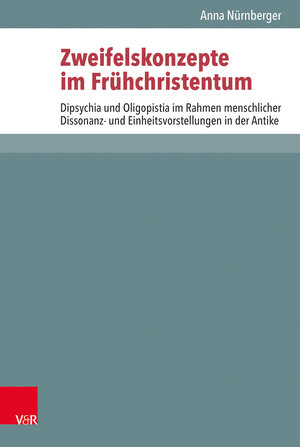 Buchcover Zweifelskonzepte im Frühchristentum | Anna Nürnberger | EAN 9783525564639 | ISBN 3-525-56463-5 | ISBN 978-3-525-56463-9