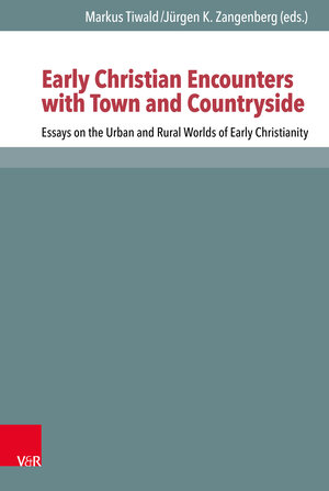 Buchcover Early Christian Encounters with Town and Countryside  | EAN 9783525564943 | ISBN 3-525-56494-5 | ISBN 978-3-525-56494-3