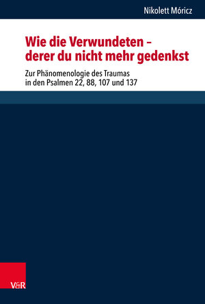 Buchcover „Wie die Verwundeten ‒ derer du nicht mehr gedenkst” | Nikolett Móricz | EAN 9783525567302 | ISBN 3-525-56730-8 | ISBN 978-3-525-56730-2