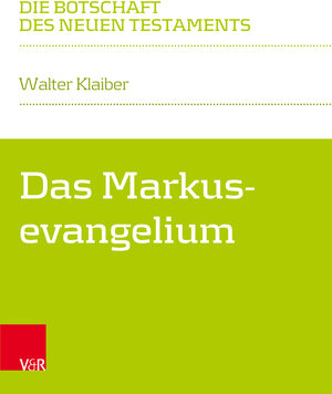 Buchcover Das Markusevangelium | Walter Klaiber | EAN 9783525568606 | ISBN 3-525-56860-6 | ISBN 978-3-525-56860-6