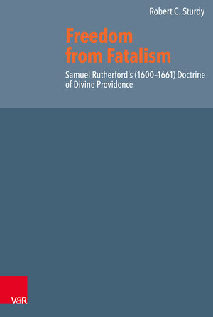 Buchcover Freedom from Fatalism | Robert C. Sturdy | EAN 9783525568637 | ISBN 3-525-56863-0 | ISBN 978-3-525-56863-7