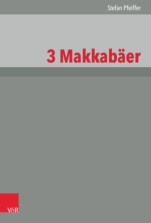 Buchcover 3 Makkabäer | Stefan Pfeiffer | EAN 9783525568644 | ISBN 3-525-56864-9 | ISBN 978-3-525-56864-4