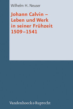 Buchcover Johann Calvin | Wilhelm H. Neuser | EAN 9783525569153 | ISBN 3-525-56915-7 | ISBN 978-3-525-56915-3