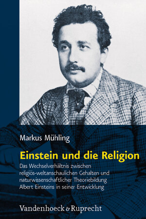 Buchcover Einstein und die Religion | Markus Mühling | EAN 9783525569894 | ISBN 3-525-56989-0 | ISBN 978-3-525-56989-4