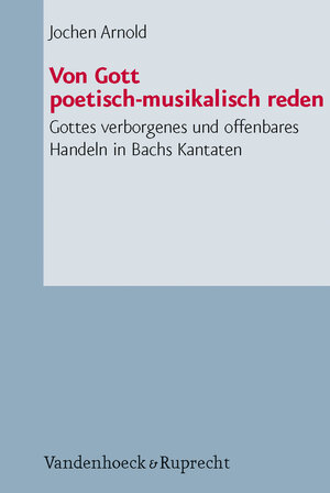 Buchcover Von Gott poetisch-musikalisch reden | Jochen M. Arnold | EAN 9783525571248 | ISBN 3-525-57124-0 | ISBN 978-3-525-57124-8