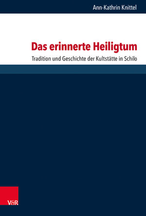 Buchcover Das erinnerte Heiligtum | Ann-Kathrin Knittel | EAN 9783525571354 | ISBN 3-525-57135-6 | ISBN 978-3-525-57135-4
