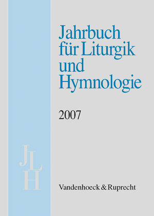 Buchcover Jahrbuch für Liturgik und Hymnologie, 46. Band 2007  | EAN 9783525572177 | ISBN 3-525-57217-4 | ISBN 978-3-525-57217-7